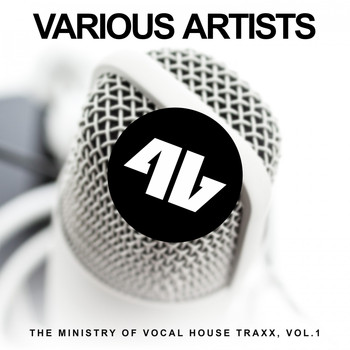 Various Artists - The Ministry of Vocal House Traxx, Vol. 1