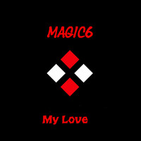 Magic6 - My Love