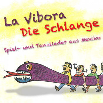 Indoamerikanisches Ensemble - La Vibora: Die Schlange (Spiel- Und Tanzlieder aus Mexiko)