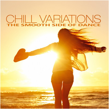 Various Artists - Chill Variations: The Smooth Side of Dance