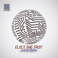 Justin Texas - Elect the Tron