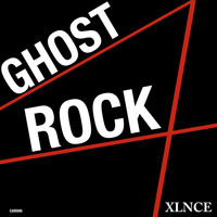 Xlnce - Ghost Rock