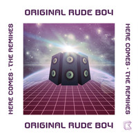 Original Rude Boy - Here Comes - The Remixes