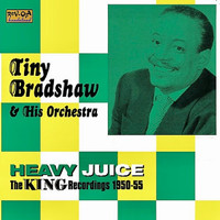 Tiny Bradshaw - Heavy Juice