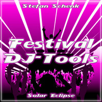 Stefan Schenk & Solar Eclipse - Festival DJ Tools