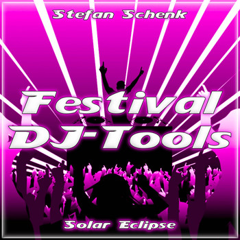 Stefan Schenk & Solar Eclipse - Festival DJ Tools