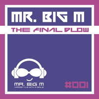 Mr. Big M - The Final Blow