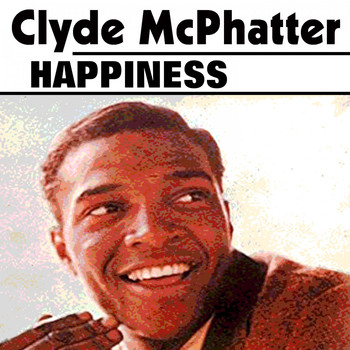 Clyde McPhatter - Happiness