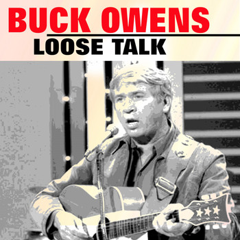 Buck Owens - Loose Talk