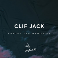 Clif Jack - Forget the Memories EP