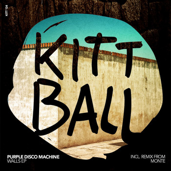 Purple Disco Machine - Walls EP (Incl. Remix by Monte)