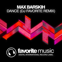 Max Barskih - Dance (DJ Favorite Remix)