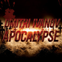 Dmitri Ivanov - Apocalypse