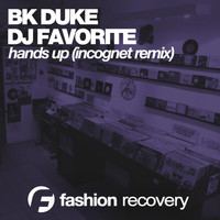 BK Duke & DJ Favorite - Hands Up (Incognet Remix)