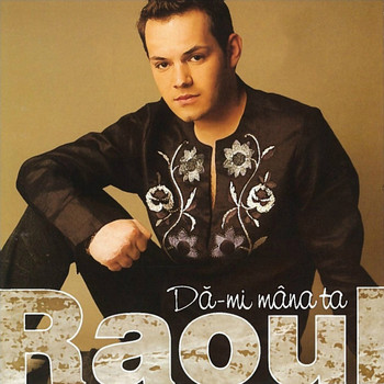 Raoul - Da-Mi Mana Ta