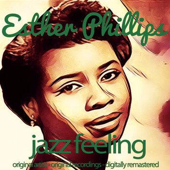 Esther Phillips - Jazz Feeling (Original Artist, Original Recordings, Digitally Remastered)