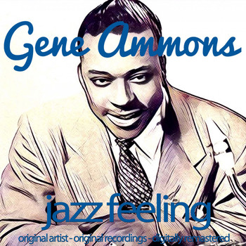 Gene Ammons - Jazz Feeling (Original Artist, Original Recordings, Digitally Remastered)
