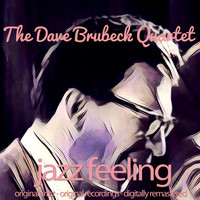 The Dave Brubeck Quartet - Jazz Feeling (Original Artist, Original Recordings, Digitally Remastered)