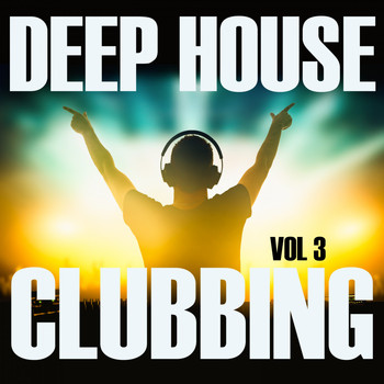 Various Artists - Deephouse Clubbing, Vol. 3
