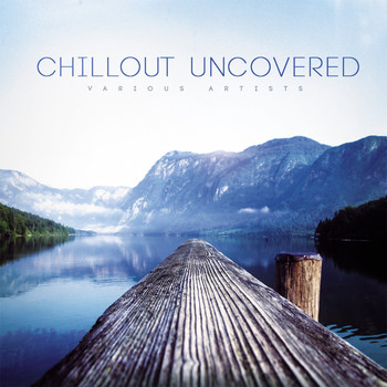 Various Artists - Chillout Uncovered (Various Artists)