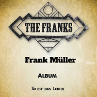 The Franks - So ist das Leben