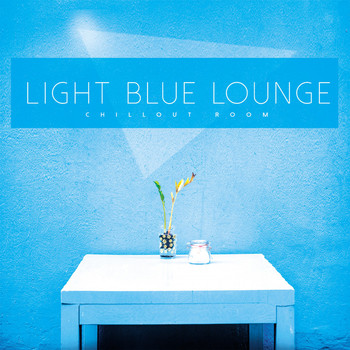 Various Artists - Light Blue Lounge (Chillout Room)