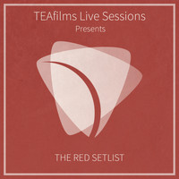 TEAfilms - TEAfilms Live Sessions Presents: The Red Setlist