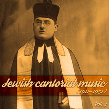 Various Artists - Jewish cantorial music, Vol.4 (1911-1951)