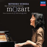 Mitsuko Uchida, The Cleveland Orchestra - Mozart: Piano Concertos No.17, K.453 & No.25, K.503 (Live)