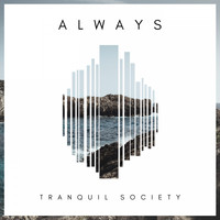 Tranquil Society - Always