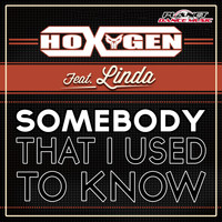 Hoxygen Feat Linda - Somebody That I Used To Know