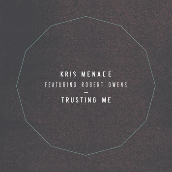 Kris Menace feat. Robert Owens - Trusting Me
