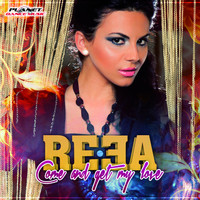Reea - Come & Get My Love