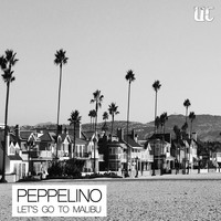 Peppelino - Let's Go To Malibu