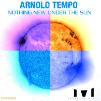 Arnold Tempo - Nothing New Under The Sun