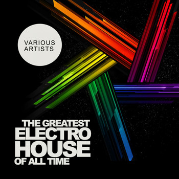 Various Artists - The Greatest Electro House Of All Time