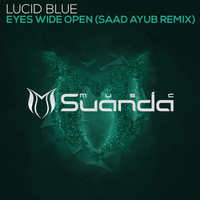 Lucid Blue - Eyes Wide Open (Saad Ayub Remix)