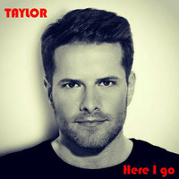 Taylor - Here I Go