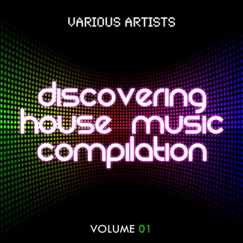 Various Artists - Discovering House Music Compilation, Vol. 1