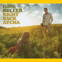 Dave Keller - Right Back Atcha