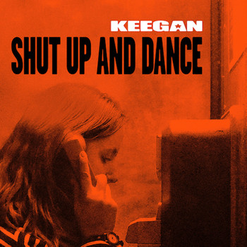 Keegan - Shut up and Dance