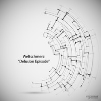 Weltschmerz - Delusion Episode