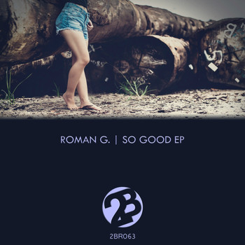 Roman G. - So Good EP