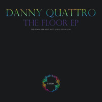 Danny Quattro - The Floor EP