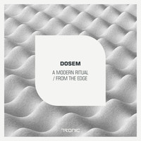 Dosem - A Modern Ritual / From The Edge
