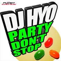DJ HYO - Party Don't Stop
