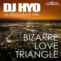 DJ HYO - Bizarre Love Triangle