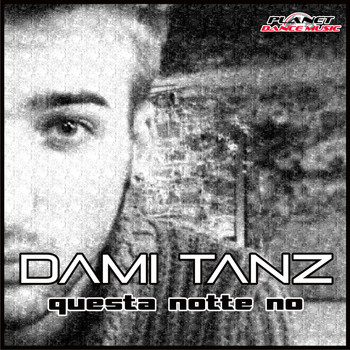 Dami Tanz - Questa Notte No