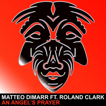 Matteo DiMarr Ft. Roland Clark - An Angel's Prayer