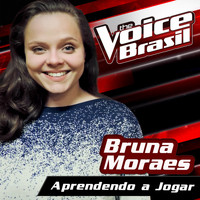 Bruna Moraes - Aprendendo A Jogar (The Voice Brasil 2016)